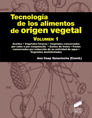 ler totalmente Tecnología de los alimentos de origen vegetal. Volumen 1 (Manuales científico-técnicos nº 12) (Spanish Edition)
