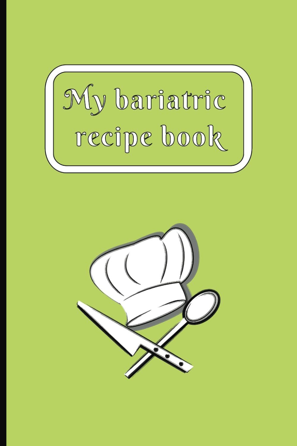 My bariatric recipe book.: A blank recipe journal to write in your own recipes and create your personal bariatric cookbook (6 x 9 in, 274) baixar livro de graça