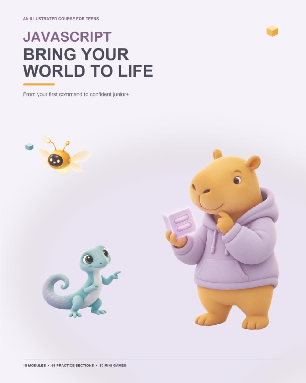 JavaScript: Bring Your World to Life: An Illustrated Course for Teens: From Your First Command to Confident Junior+ baixar o livro de graça