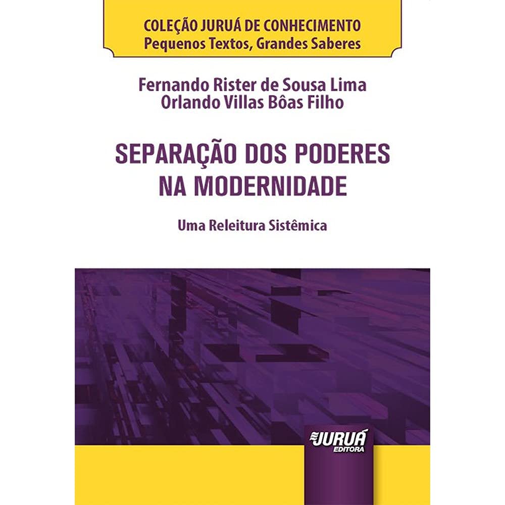 ler totalmente Separação dos Poderes na Modernidade - Minibook: Uma Releitura Sistêmica - Coleção Juruá de Conhecimento - Pequenos Textos, Grandes Saberes