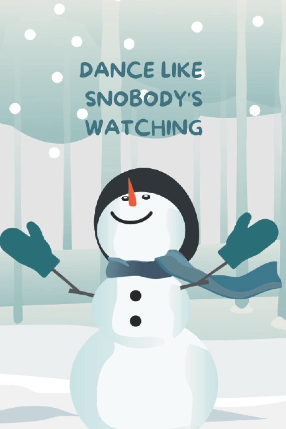 DANCE LIKE SNOBODY'S WATCHING: Funny and cute snowman line dnotebook baixar o livro de graça