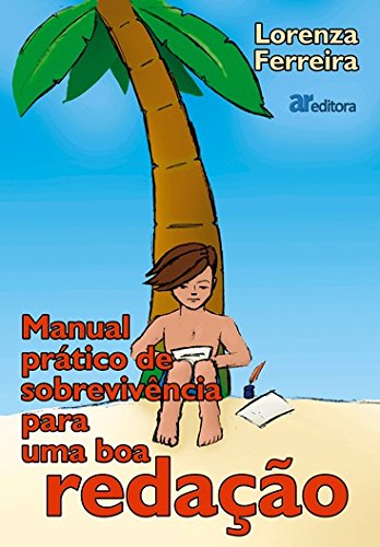 Manual Prático de Sobrevivência Para Uma Boa Redação baixar livro de graça