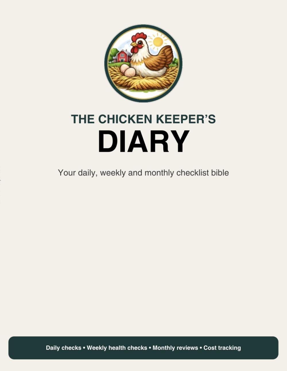 ler totalmente Chicken Keeper’s Diary: Your daily, weekly and monthly checklist bible (The Chicken Keeper)