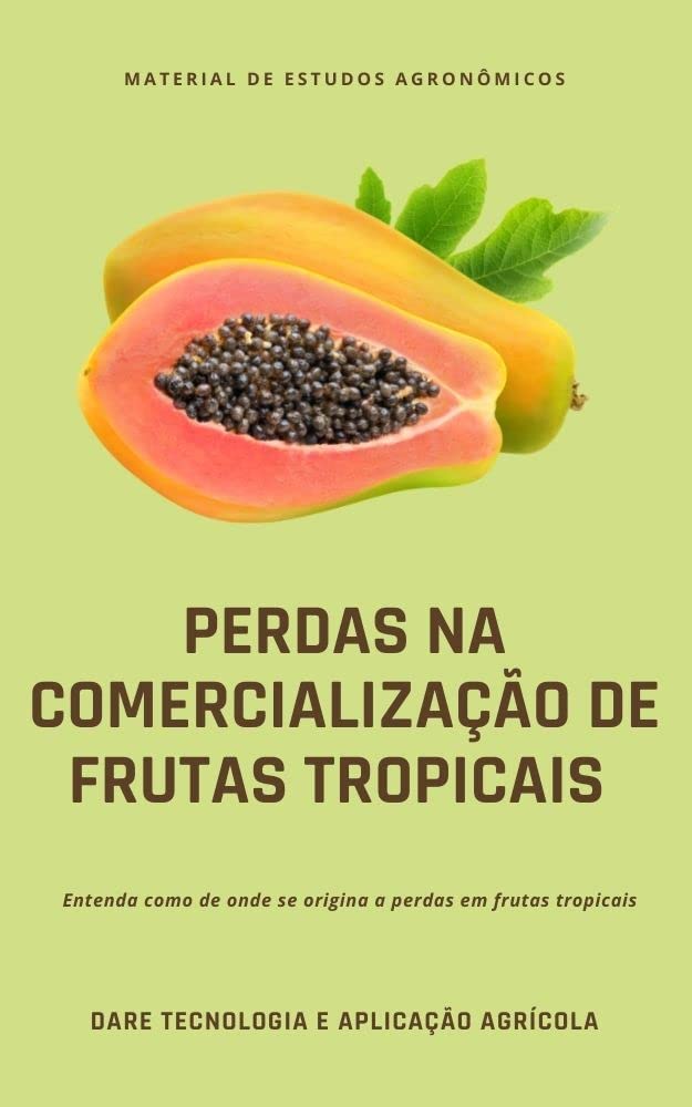 Perdas na Comercialização de Frutas Tropicais | Entenda como se origina as perdas em frutas tropicais baixar o livro de graça