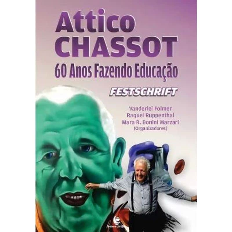 Attico Chassot: 60 Anos Fazendo Educação: Festschrift baixar livro de graça