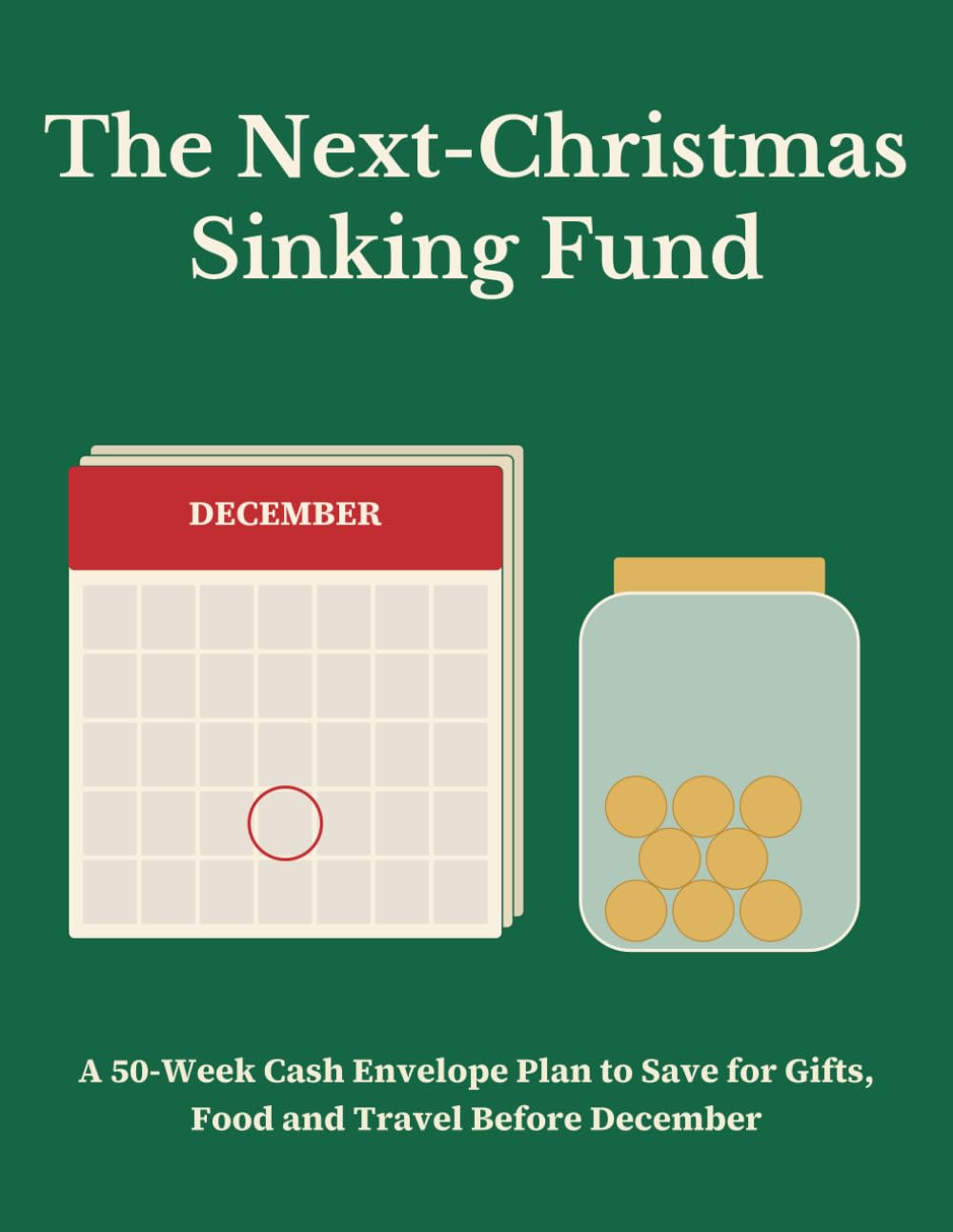 ler totalmente The Next-Christmas Sinking Fund: A 50-Week Cash Envelope Plan to Save for Gifts, Food and Travel Before December