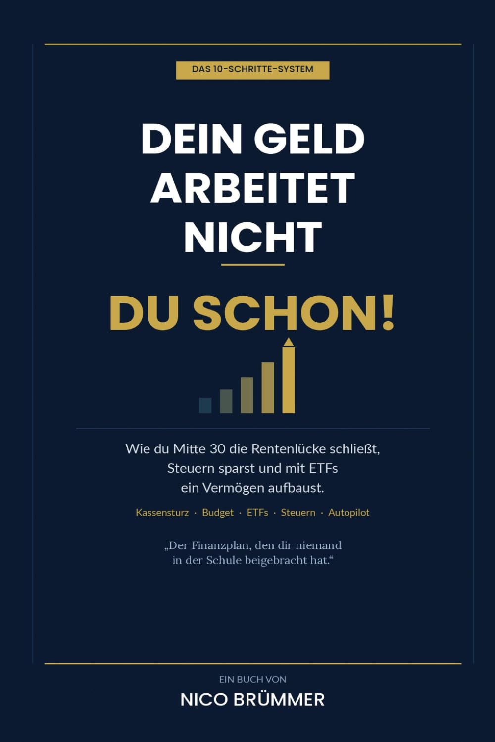 ler totalmente Dein Geld arbeitet nicht – Du schon!: Das 10-Schritte-System für deine Finanzen: Wie du Mitte 30 die Rentenlücke schließt, Steuern sparst und mit ETFs ein Vermögen aufbaust (German Edition)