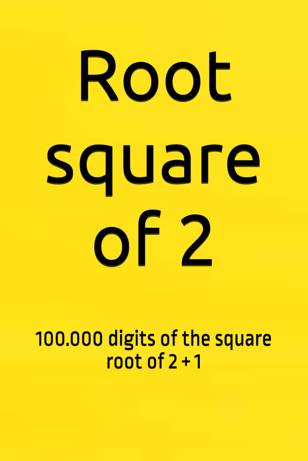 square root of 2: 100.000 digits of the square root of 2 + 1 baixar o livro de graça