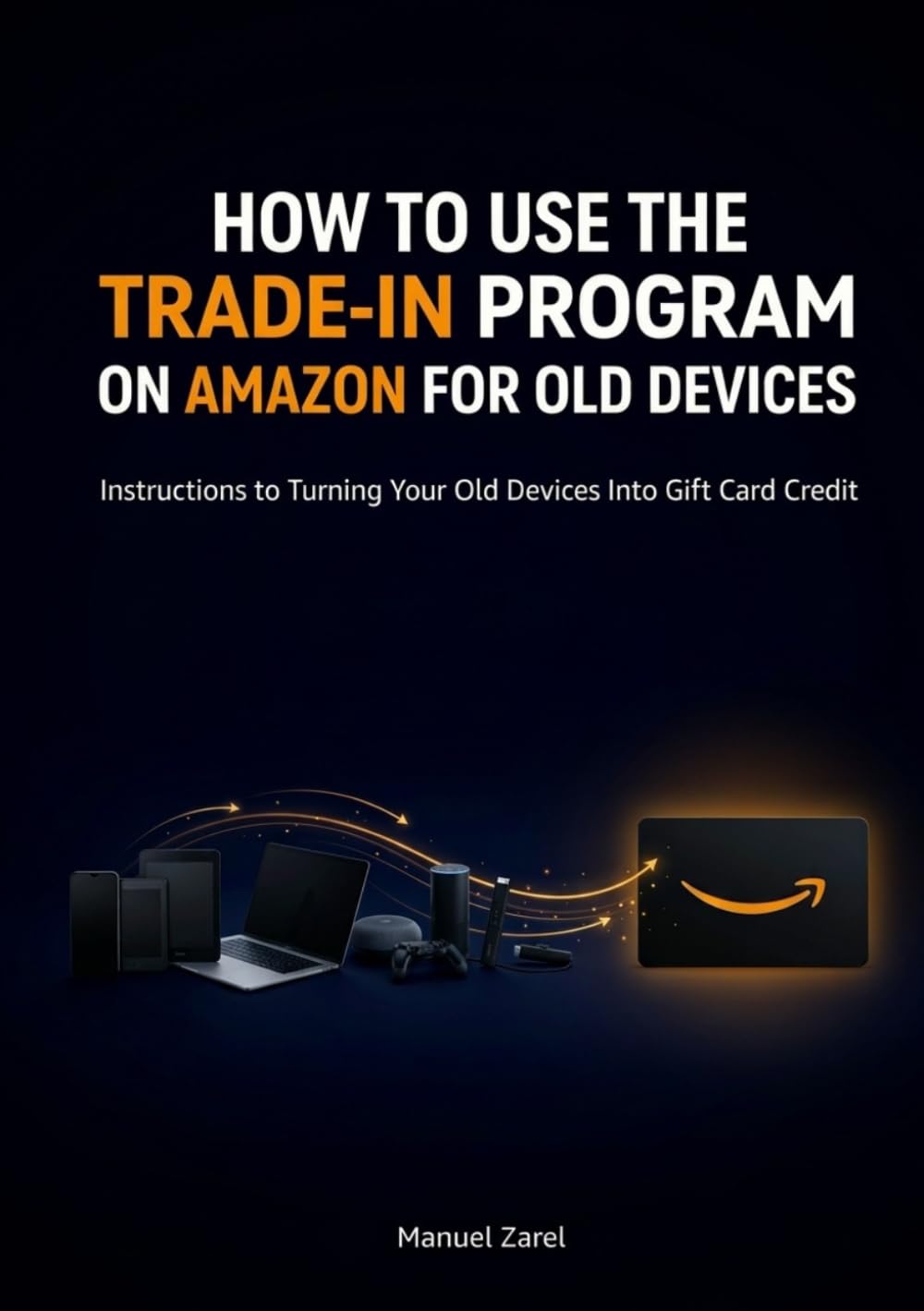 capítulo por capítulo baixar HOW TO USE THE TRADE-IN PROGRAM ON AMAZON FOR OLD DEVICES: Instructions to turning your old devices into gift card credit