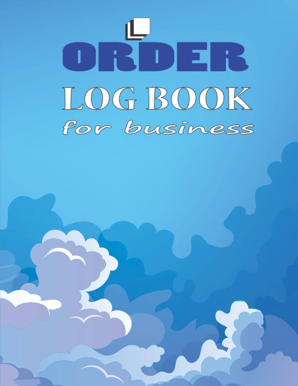 Order Log Book for Bussiness: Business Log Book, Suppliers Log, Inventory Log, Income and Expenses Tracker Log, Income Tracker Log Books.