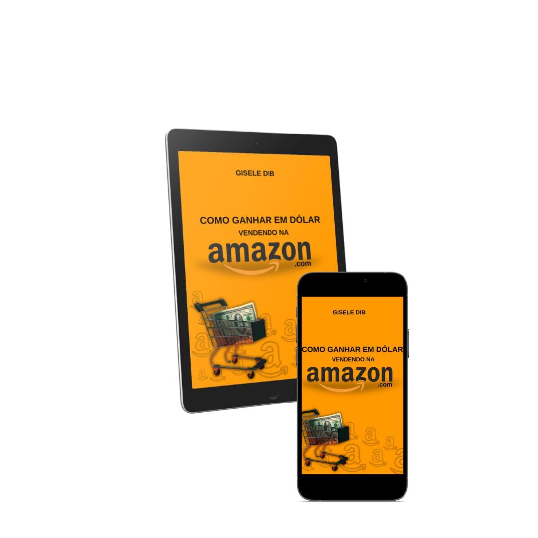 ler totalmente Como Ganhar em Dólar Vendendo na Amazon.com: Aprenda a Vender na Amazon.com