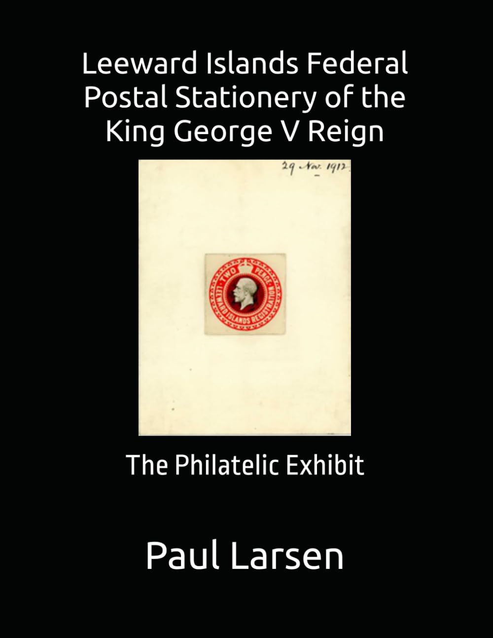 ler totalmente Leeward Islands Federal Postal Stationery of the King George V Reign: The Philatelic Exhibit