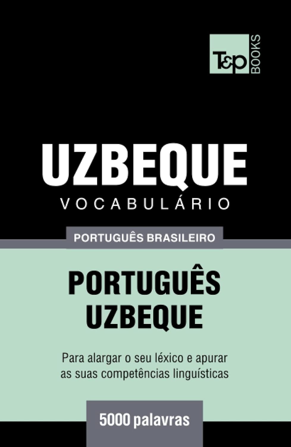 Vocabulário Português Brasileiro-Uzbeque - 5000 palavras (Brazilian Portuguese Collection) (Portuguese Edition) baixar livro de graça