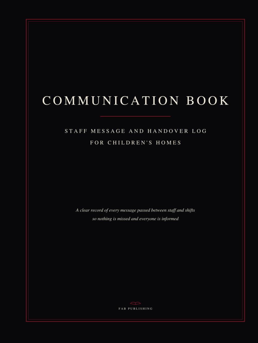 ler totalmente Children's Home Communication & Handover Log Book: 192-Page Numbered Staff Message Record Designed by a Children's Home Registered Manager (The Therapeutic Life)
