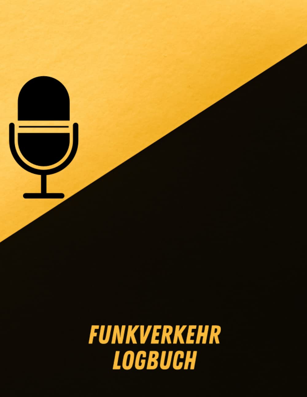 ler totalmente Funkverkehr Logbuch: Notizbuch zum Aufzeichnen des Funkverkehrs auf Amateur- und CB-Funkfrequenzen | Überwachung der Funkkommunikation | 101 Seiten | Größe 8,5 x 11. (German Edition)
