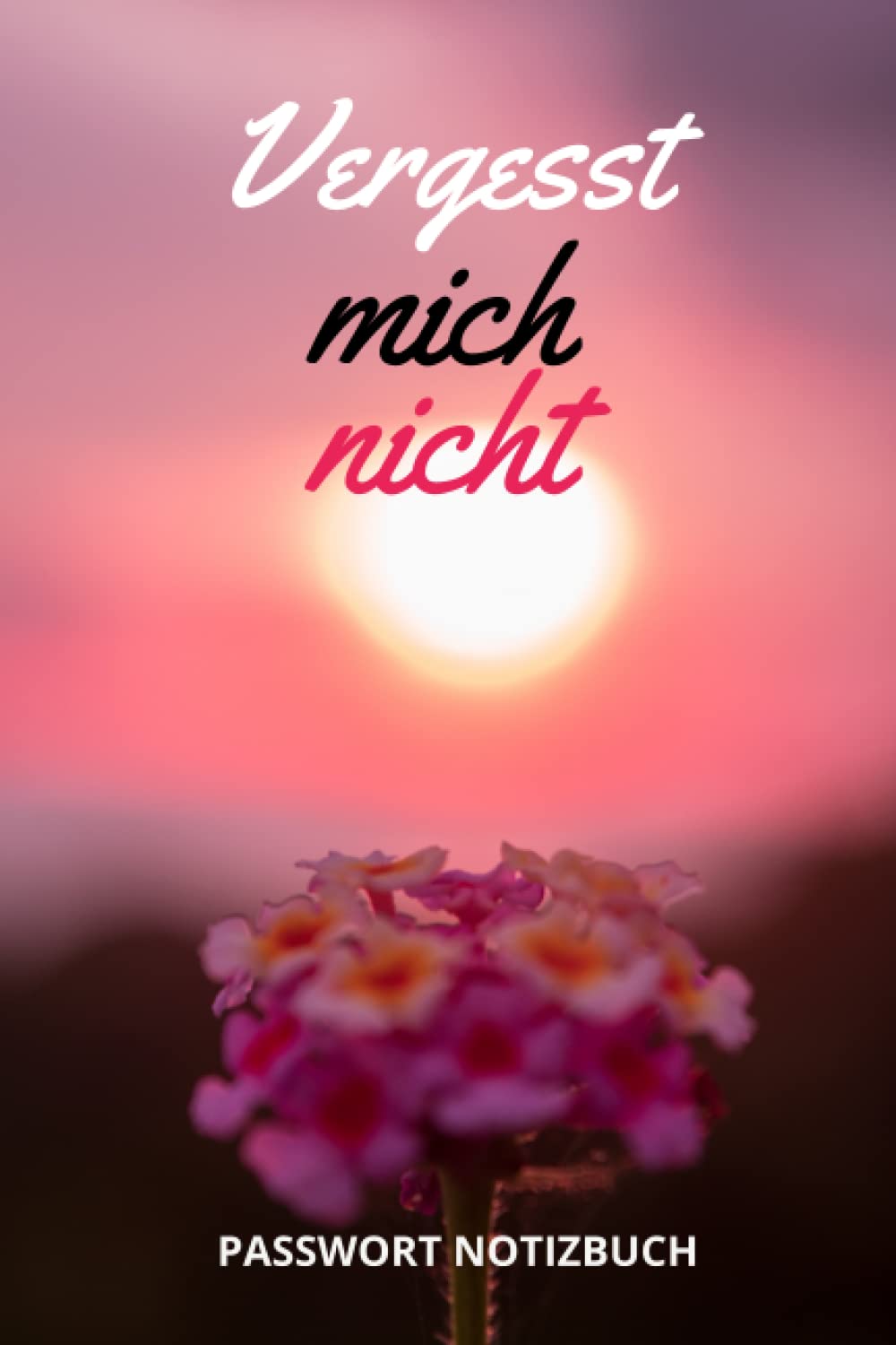 ler totalmente Vergesst mich nicht PASSWORT NOTIZBUCH: Passwörter Notizbuch - Websites, Kleiner Organizer, um sich die Identifikationsdaten von Websites zu merken,... Format. Nützliche und praktische Notizbücher