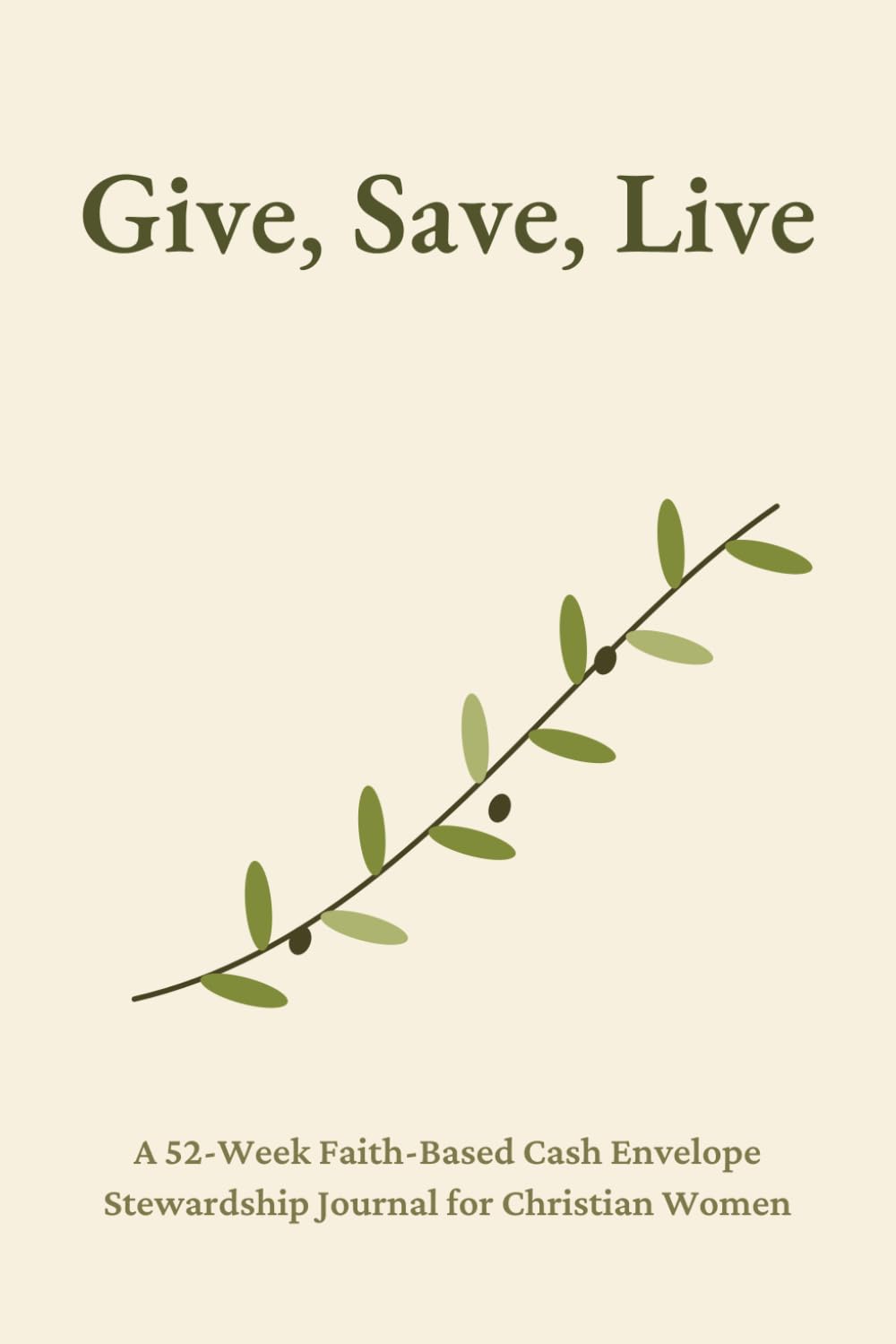 ler totalmente Give, Save, Live: A 52-Week Faith-Based Cash Envelope Stewardship Journal for Christian Women