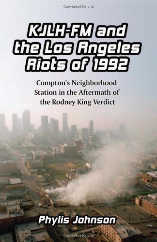 ler totalmente KJLH-FM and the Los Angeles Riots of 1992: Compton’s Neighborhood Station in the Aftermath of the Rodney King Verdict (English Edition)