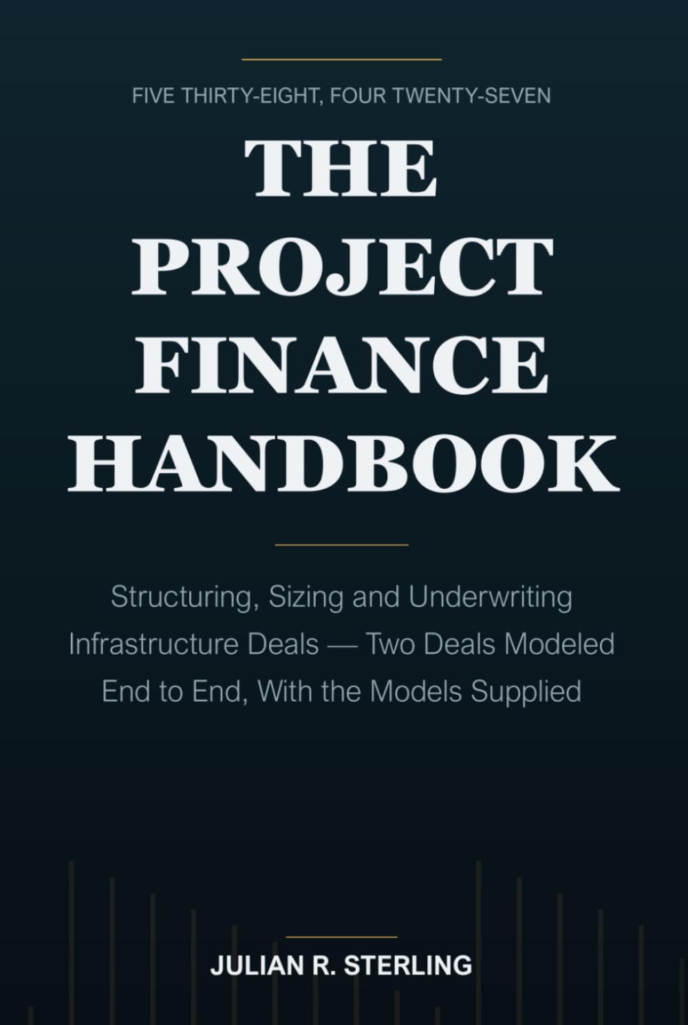 capítulo por capítulo baixar The Project Finance Handbook: Structuring, Sizing and Underwriting Infrastructure Deals — Two Deals Modeled End to End, With the Models Supplied (The Institutional Finance Handbooks)