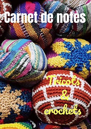 Tricots & crochets Carnet de notes: Pour femme,fille,tricoteuse aguerries ou débutantes Grand format Papier millimétré 100 pages + 20 en bonus... patrons Notez votre matériel,points Retrouve baixar o livro de graça