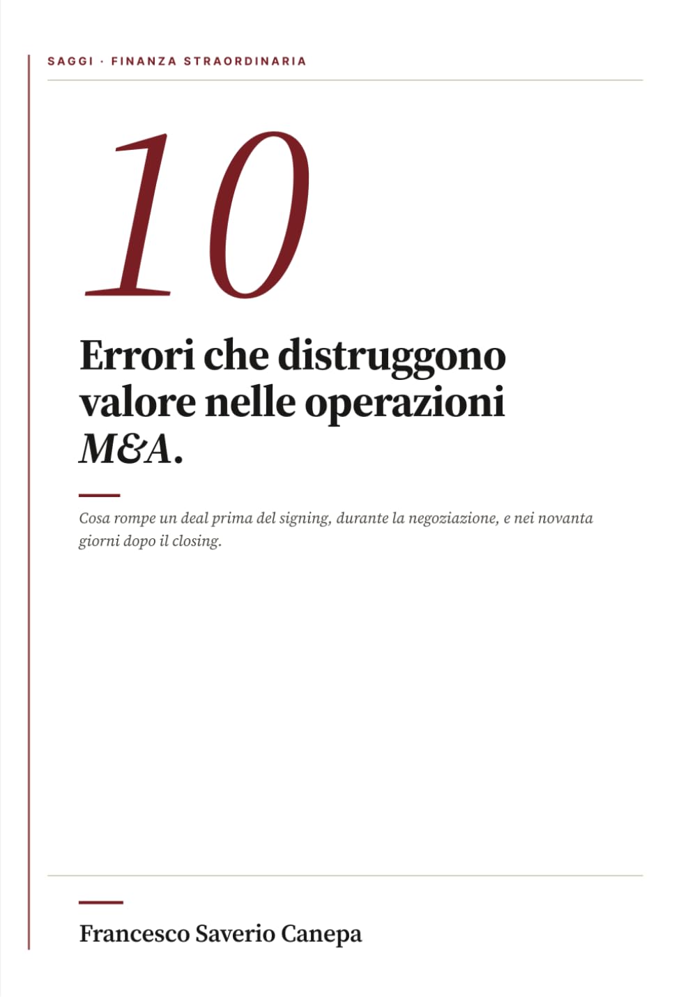 capítulo por capítulo baixar 10 Errori M&A: Cosa distrugge valore nelle operazioni di finanza straordinaria - prima del signing, durante la negoziazione, nei novanta giorni dopo il closing: 1