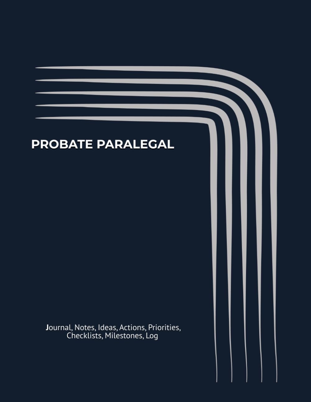 ler totalmente PROBATE PARALEGAL: Journal, Notes, Ideas, Actions, Priorities, Checklists, Milestones, Log | Daily Goals, Legal Notes & Workflow Tool & To‑Do List... Great for Paralegal Gifts & Law Office Teams