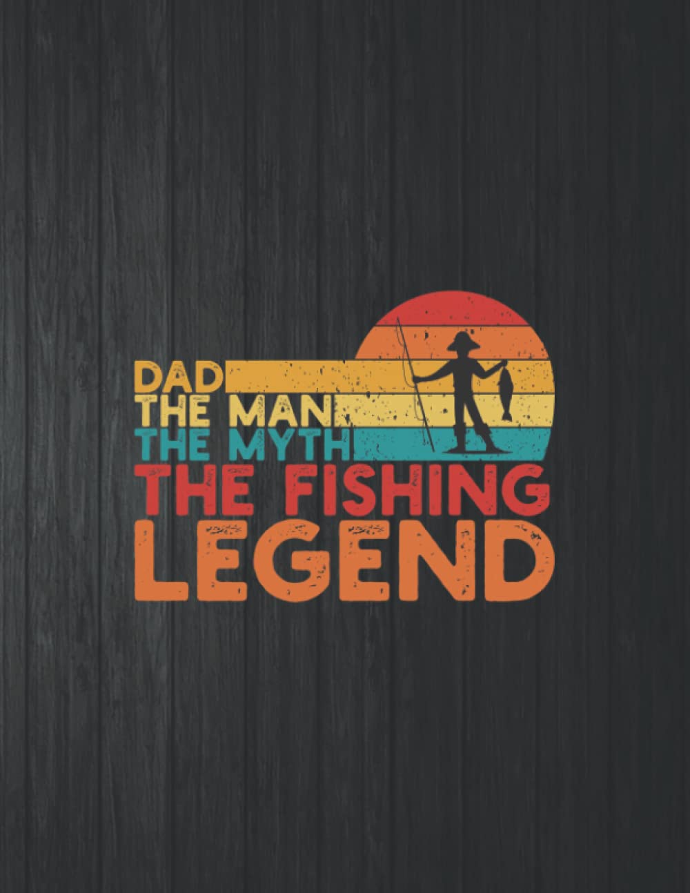 capítulo por capítulo baixar Dad The Man The Myth The Fishing Legend Notebook: 8.5 X 11 In - 114 Page Great quotes Motivation And Change Your Life for Diary Journals