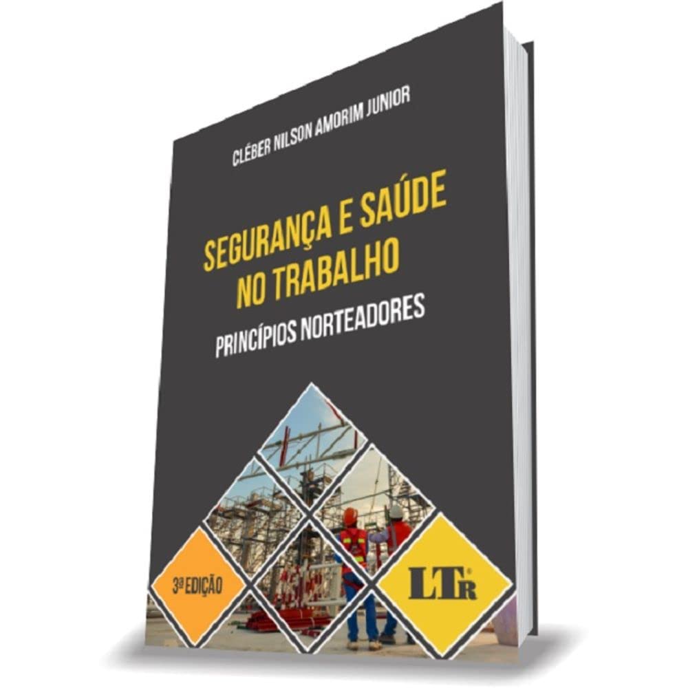 Segurança e Saúde no Trabalho - Princípios Norteadores - 3ª Edição baixar livro de graça