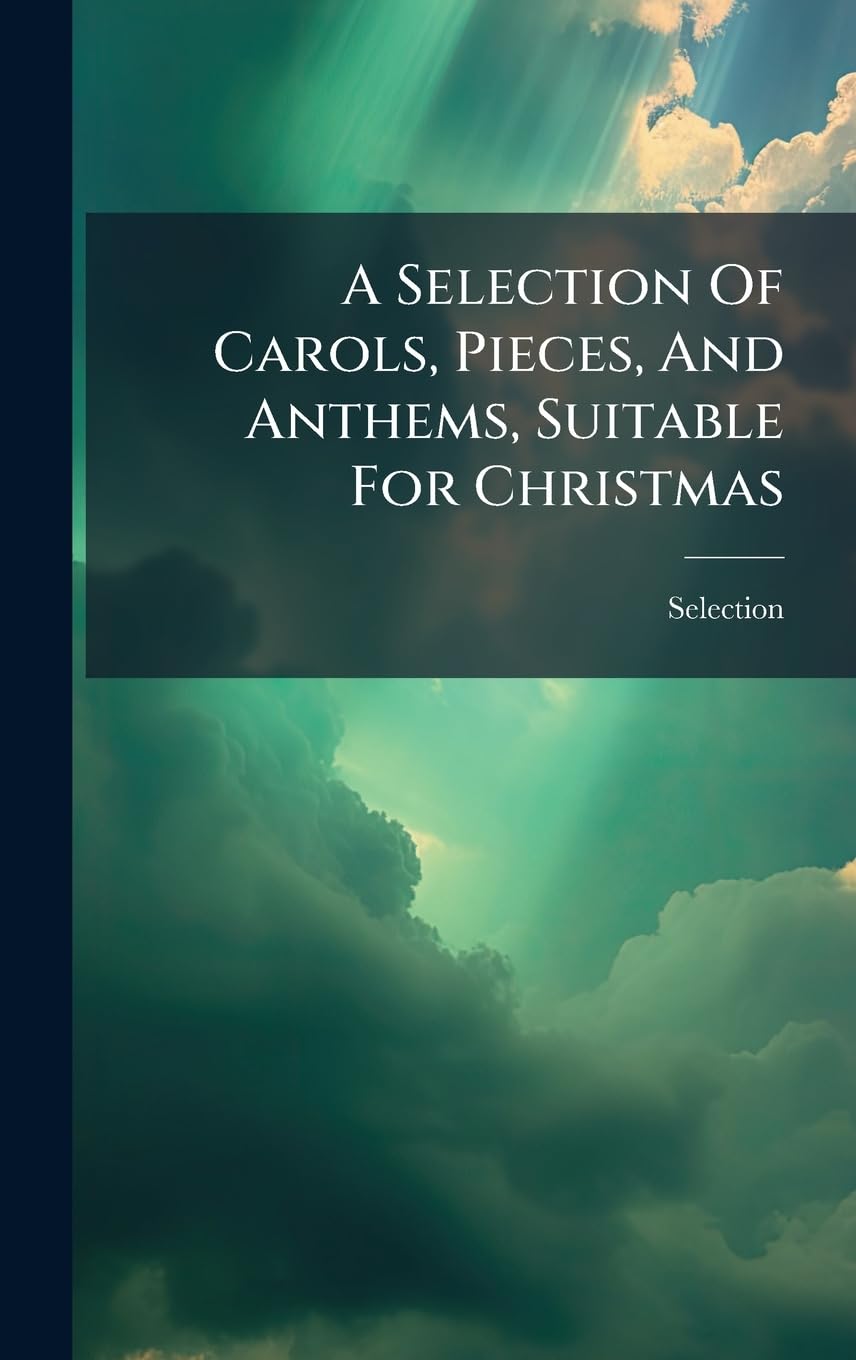 capítulo por capítulo baixar A Selection Of Carols, Pieces, And Anthems, Suitable For Christmas