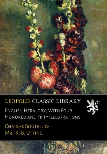 English Heraldry; With Four Hundred and Fifty Illustrations baixar livro de graça