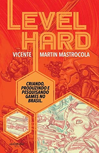 capítulo por capítulo baixar Level Hard. Pesquisando, Criando e Produzindo Games no Território Brasileiro