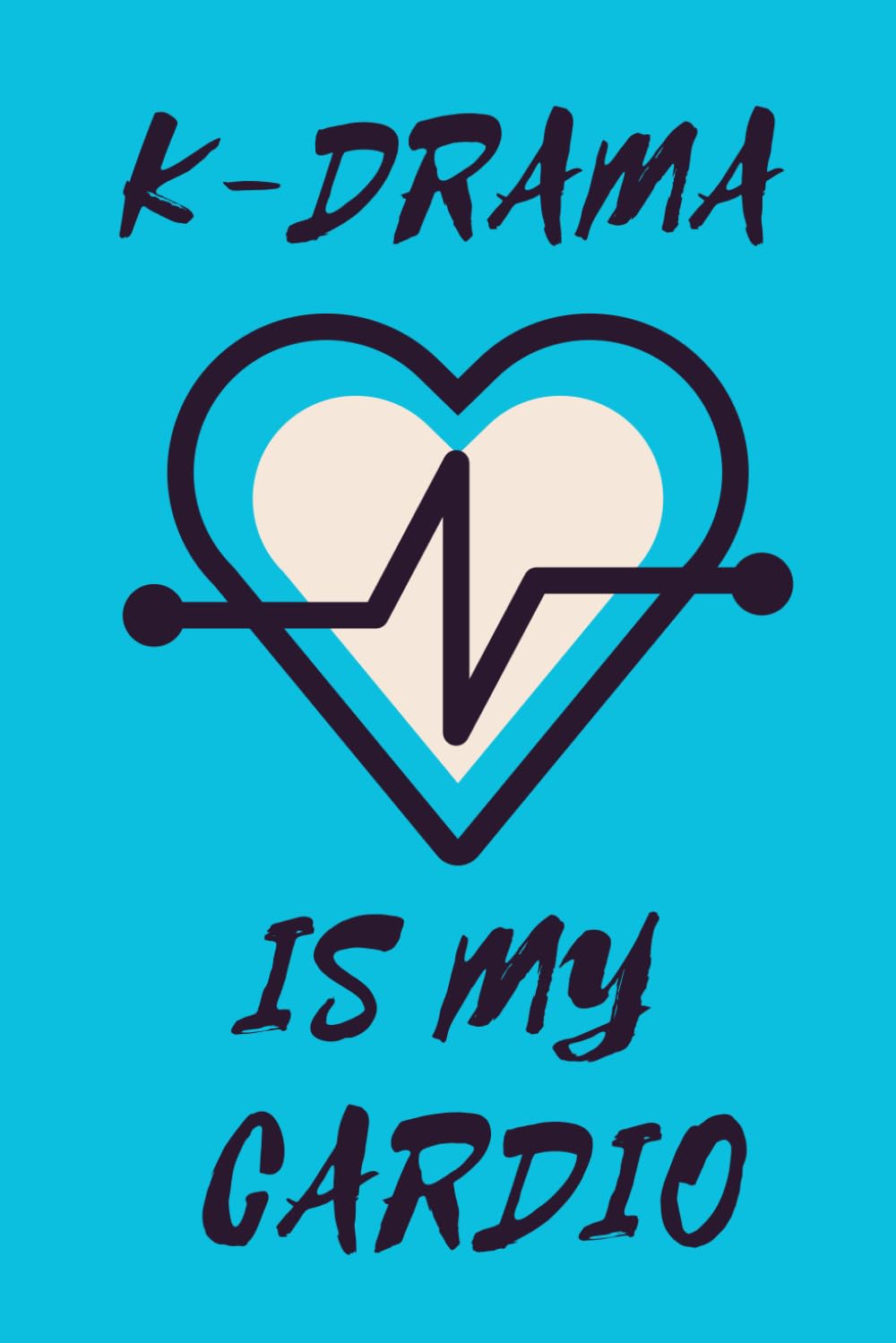 K‑Drama Is My Cardio: A K‑Drama Notebook & Episode Tracker | 120 Pages | 6 × 9 | Cute Gift for Fans | K-drama Inspired Journal for Fans to Organize,... Express Their Obsession with Korean Dramas. baixar livro de graça