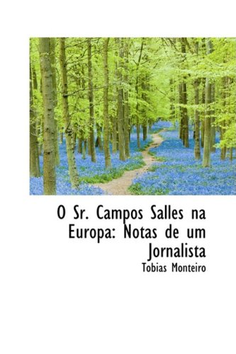 O Sr. Campos Salles Na Europa: Notas de um Jornalista