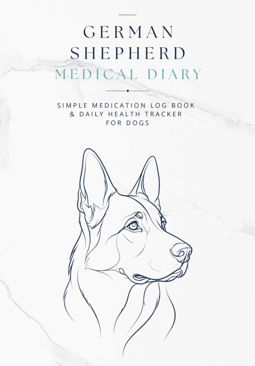 GERMAN SHEPHERD Medical Diary: Simple Medication Log Book Daily Health Tracker for Dogs | Dog Medicine Tracker | Comprehensive Medical Log Book and Journal for German Shepherd Owners baixar o livro de graça