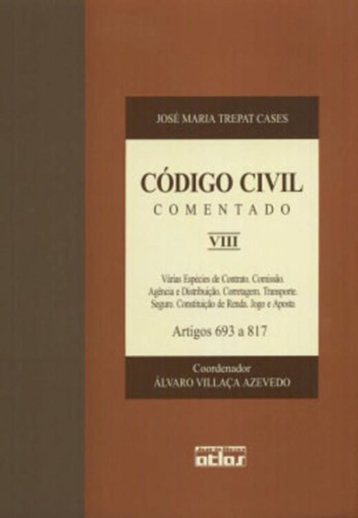 ler totalmente Código Civil Comentado - V. Viii: Várias Espécies de Contrato. Comissão. Agência e Distribuição. Corretagem. Transporte. Seguro. Constituição de Renda. Jogo e Aposta - Artigos 693 a 817: Volume 8
