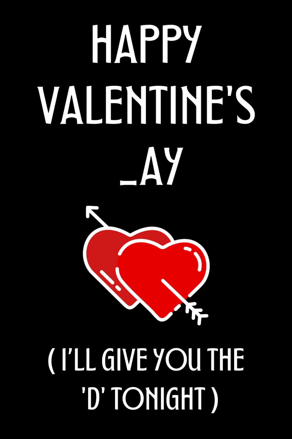 capítulo por capítulo baixar Happy Valentines _ay I’ll Give You The D Tonight: Cute Valentines Day Gifts For Her: Unique Blank Lined Journal/ Card Alternative: Funny Valentine's Day Notebook For Wife From Husband