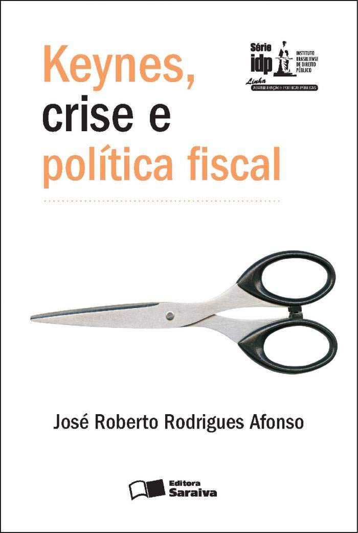 Keynes, Crise e Política Fiscal - 1ª Edição 2012 baixar livro de graça