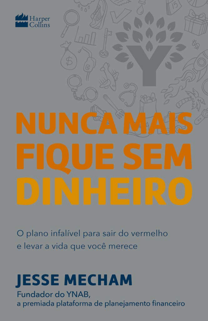 Nunca mais fique sem dinheiro: O plano infalível para sair do vermelho e levar a vida que você merece baixar o livro de graça