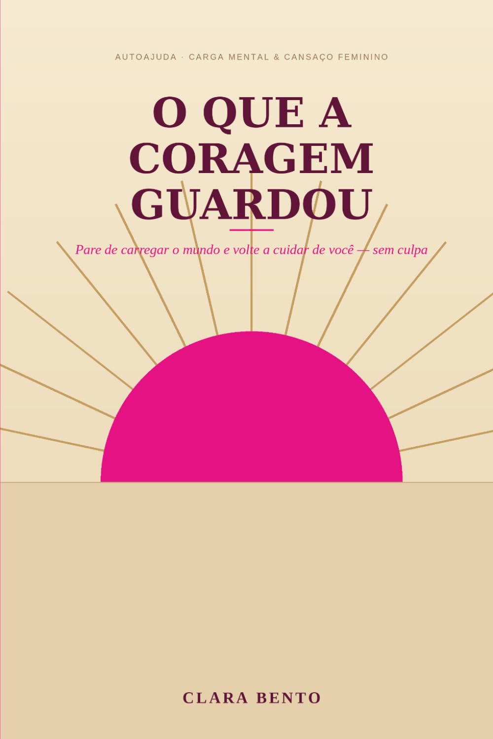 O Que a Coragem Guardou: Como parar de carregar o mundo, recuperar sua energia e finalmente cuidar de você — sem culpa e sem abandonar ninguém (Portuguese Edition) baixar o livro de graça