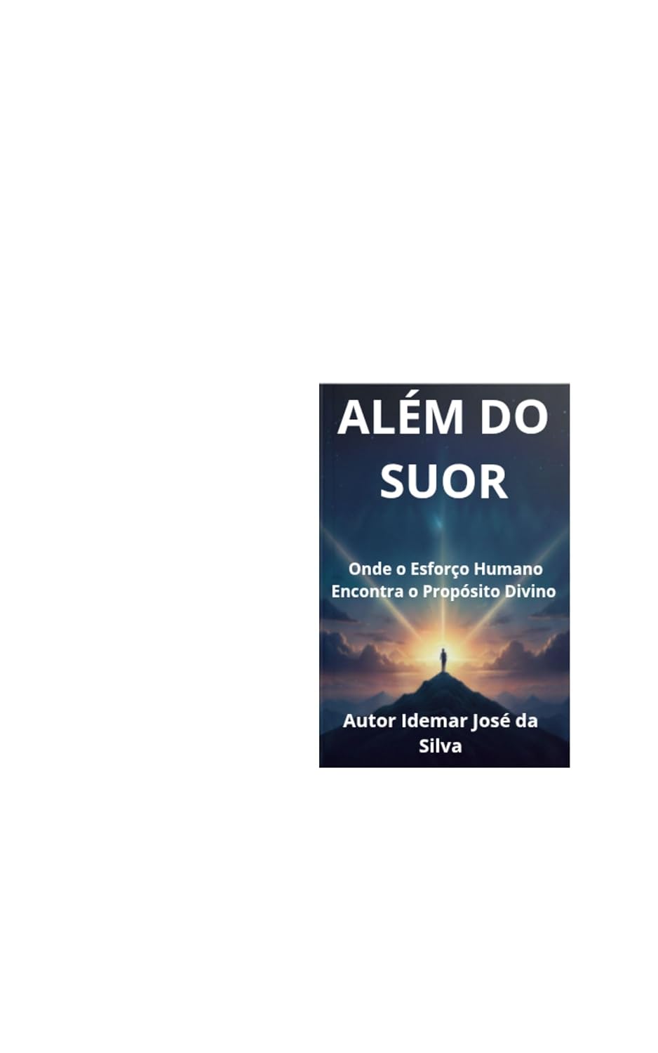ALÉM DO SUOR: Onde o esforço humano encontra a providência divina. baixar livro de graça