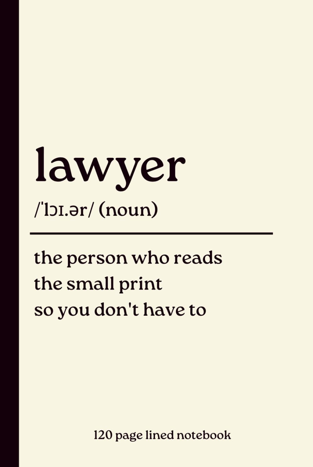 Lawyer Notebook: The Person Who Reads the Small Print So You Don't Have To: Funny 120-Page Lined Gift Journal for Lawyers, Attorneys, Law Students, Paralegals, Graduates & Legal Professionals baixar o livro de graça