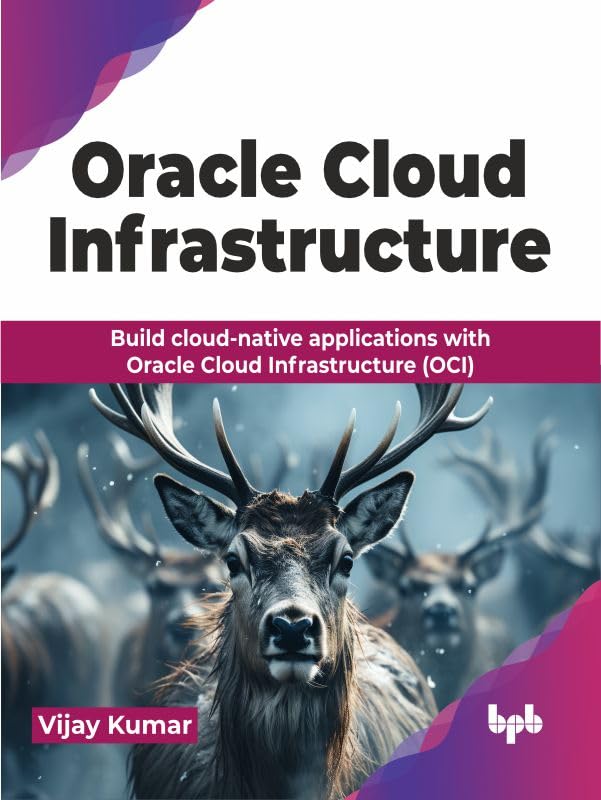 ler totalmente Oracle Cloud Infrastructure: Build cloud-native applications with Oracle Cloud Infrastructure (OCI) (English Edition)