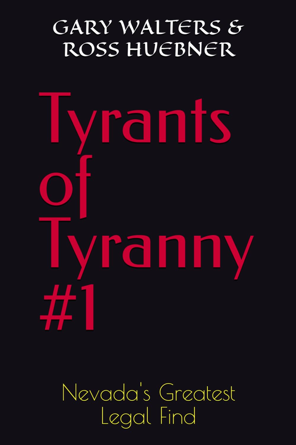 Tyrants Of Tyranny #1: Nevada Greatest Legal Find In Nevada History baixar livro de graça