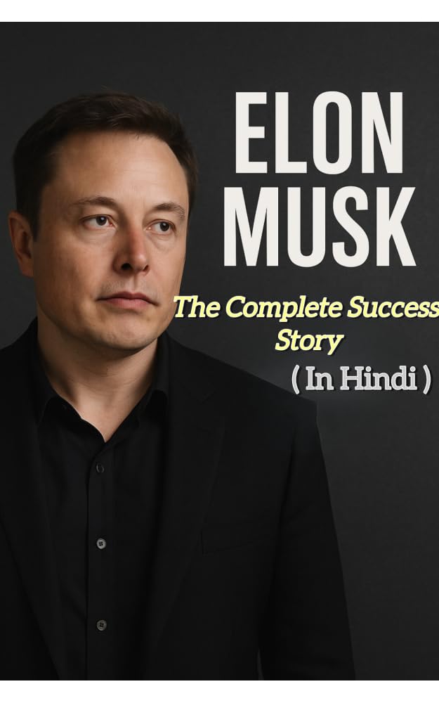 capítulo por capítulo baixar Elon Musk: The Complete Success Story in Hindi: SpaceX, Tesla, PayPal, Neuralink और Twitter के पीछे छिपी सफलता की सोच, संघर्ष और बिजनेस आइडियाज़ (Hindi Edition)