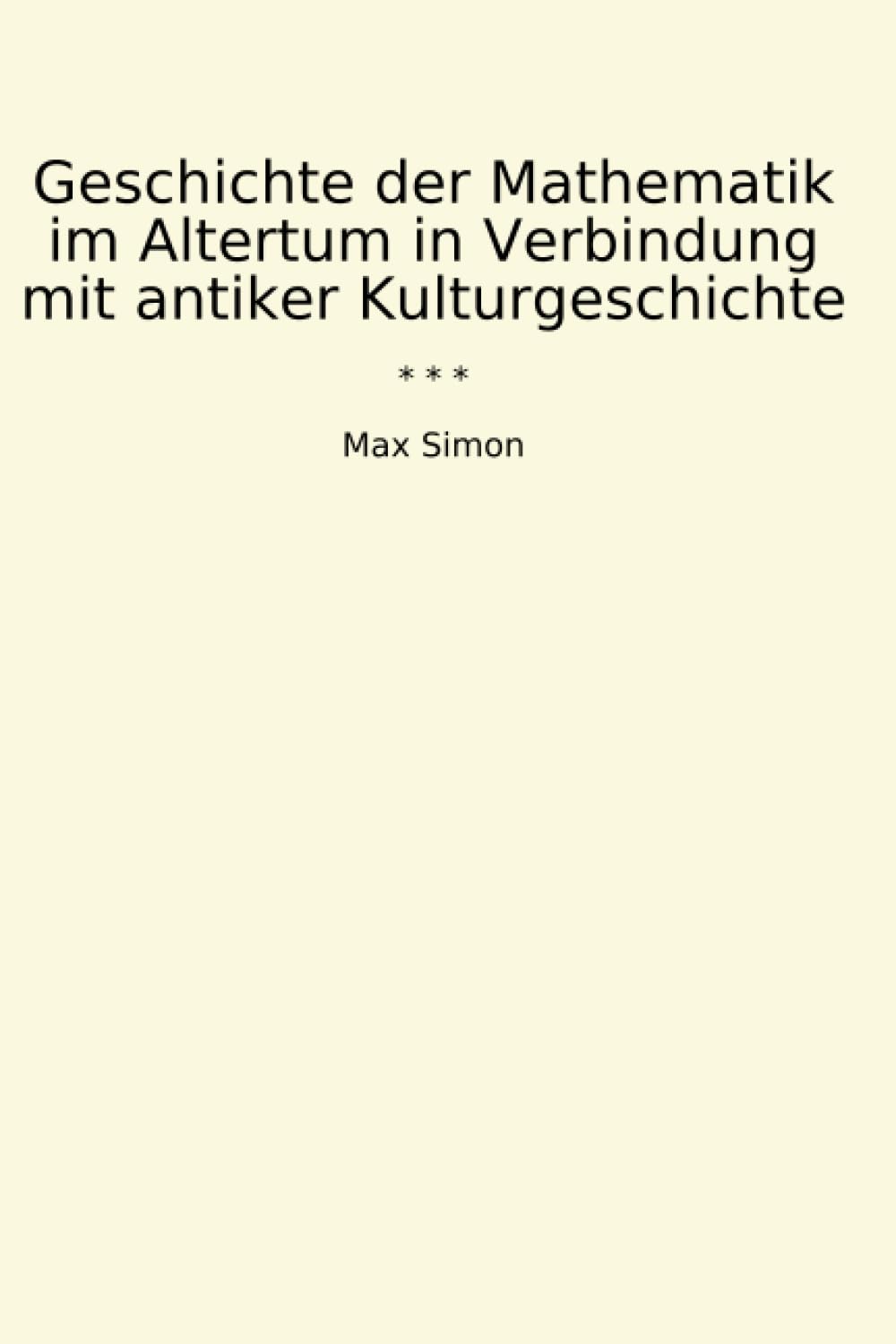capítulo por capítulo baixar Geschichte der Mathematik im Altertum in Verbindung mit antiker Kulturgeschichte (Classic Books) (German Edition)