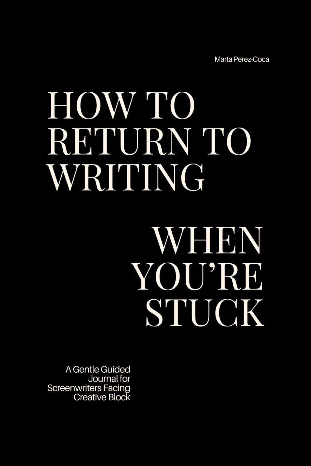 How to Return to Writing When You’re Stuck: A Gentle Guided Journal for Screenwriters Facing Creative Block baixar livro de graça