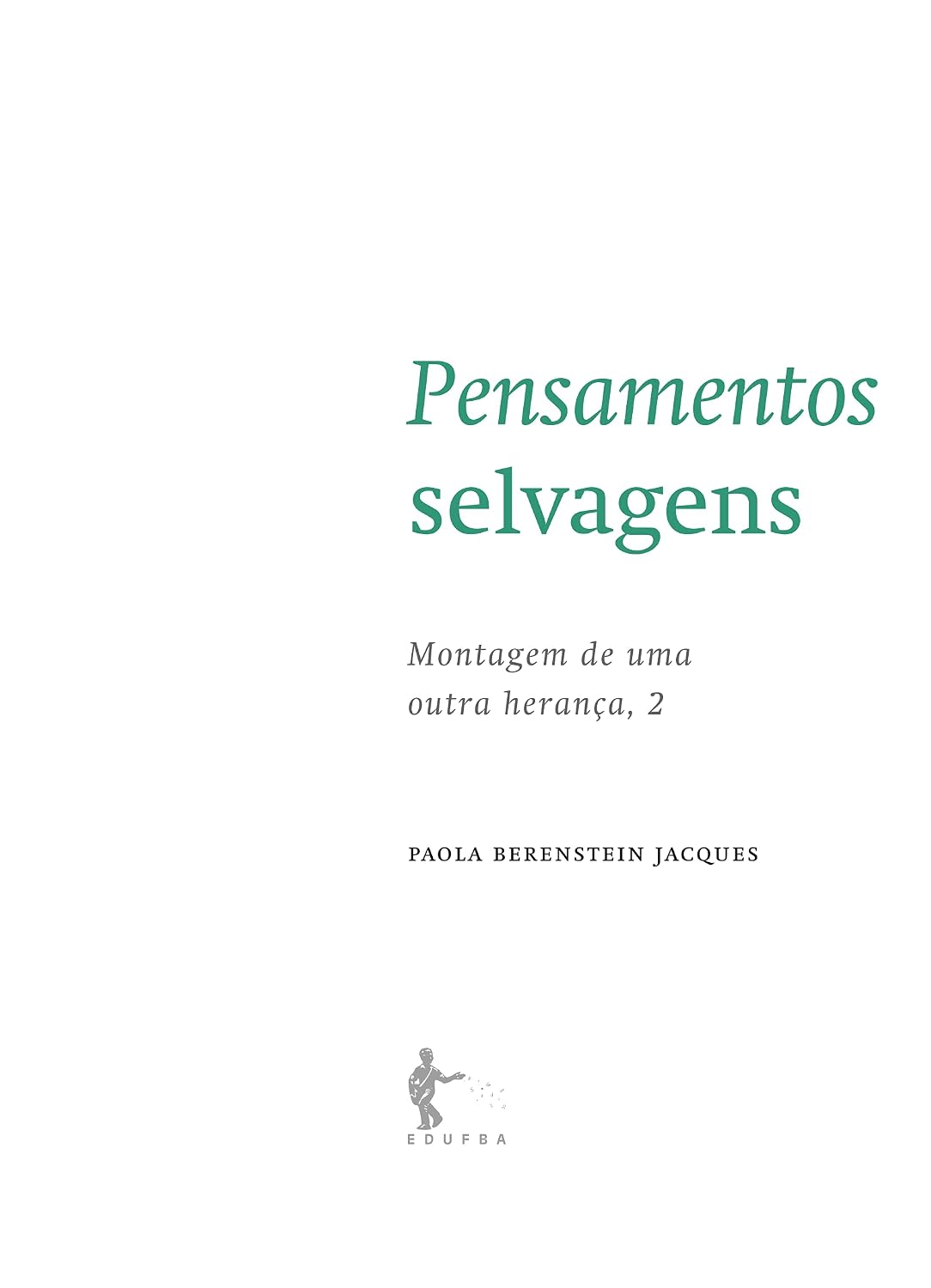 Pensamentos selvagens: montagem de uma outra herança v. 2