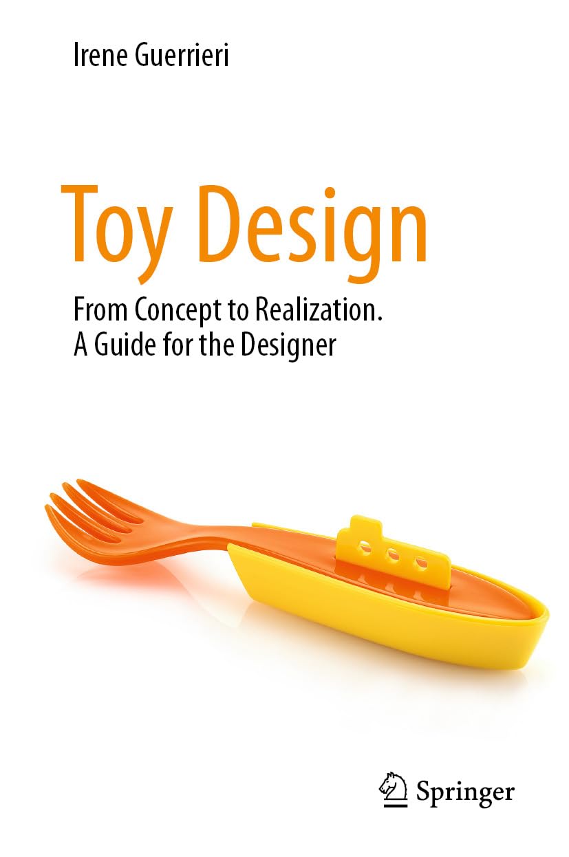 Toy Design: From Concept to Realization. A Guide for the Designer (Mechanical Engineering (R0)) (English Edition) baixar o livro de graça