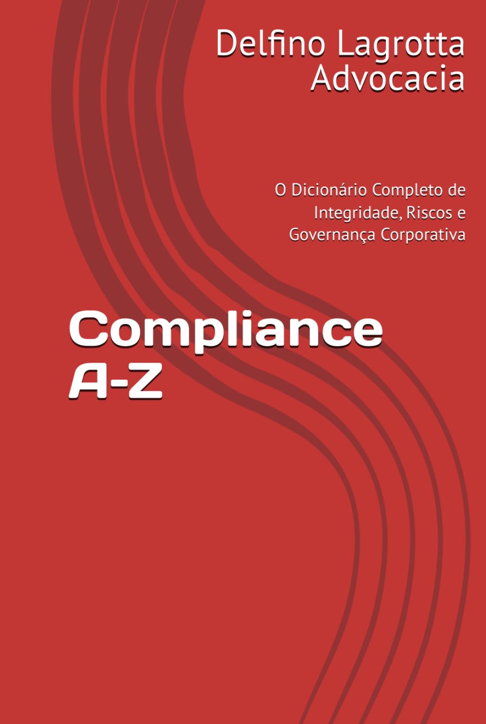 Compliance A–Z: O Dicionário Completo de Integridade, Riscos e Governança Corporativa baixar o livro de graça