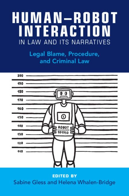 capítulo por capítulo baixar Human–Robot Interaction in Law and Its Narratives: Legal Blame, Procedure, and Criminal Law (English Edition)